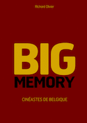 Big Memory, cinéastes de Belgique
